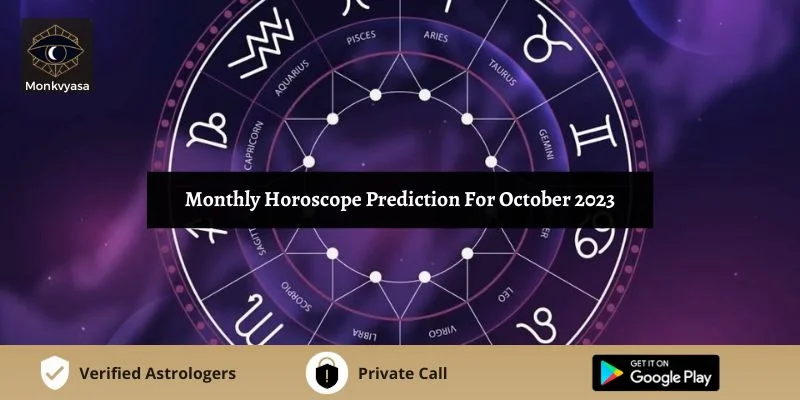 https://www.monkvyasa.com/public/assets/monk-vyasa/img/Monthly Horoscope Prediction For October 2023.webp